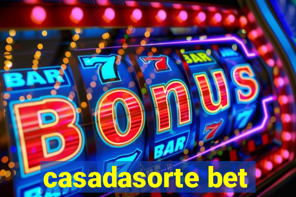 casadasorte bet